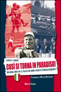 Così si torna in paradiso. Bologna 1963-64. Il film di un anno vissuto pericolosamente