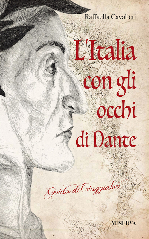 L'Italia con gli occhi di Dante. Guida del viaggiatore