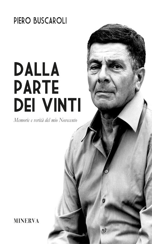 Dalla parte dei vinti. Memorie e verità del mio Novecento