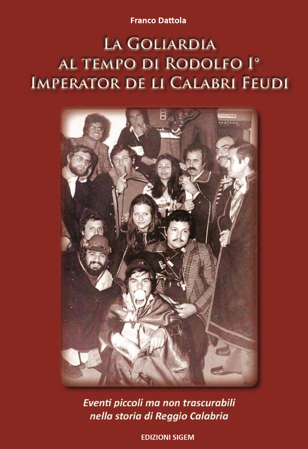 La gogliardia al tempo di Rodolfo I imperator de li calabri feudi. Eventi piccoli ma non trascurabili nella storia di Reggio Calabria