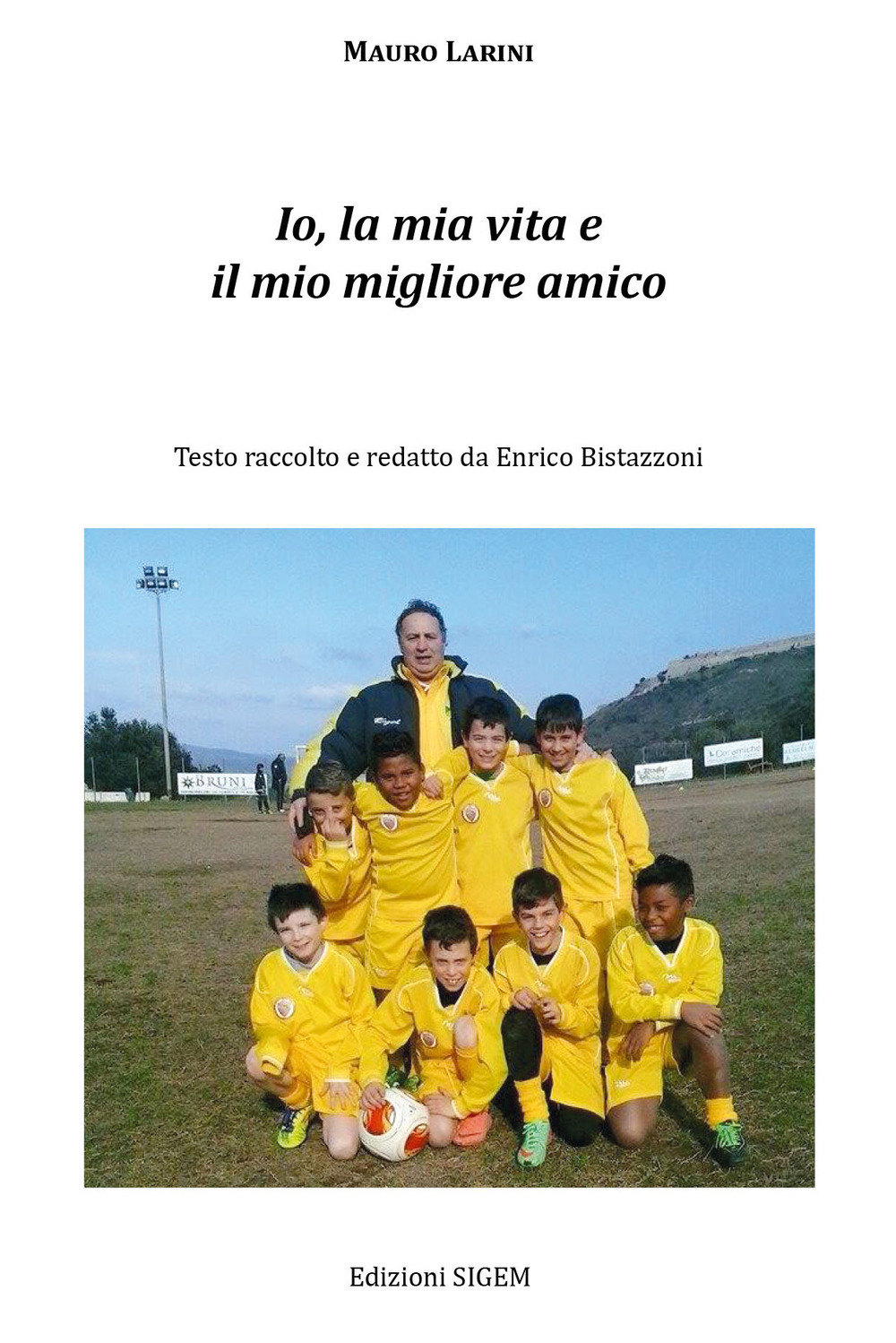 Io, la mia vita e il mio migliore amico