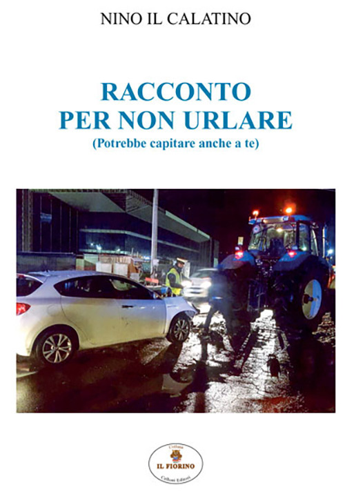 Racconto per non urlare. Potrebbe capitare anche a te