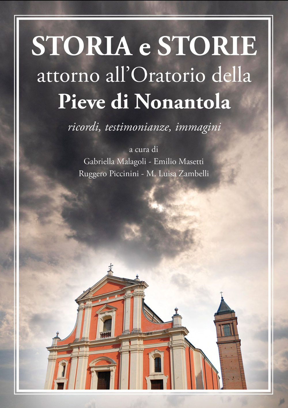 Storia e storie attorno all’oratorio della pieve di Nonantola. Ricordi, testimonianze, immagini