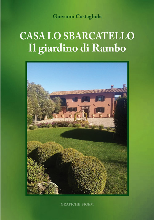 Casa Lo Sbarcatello. Il giardino di Rambo