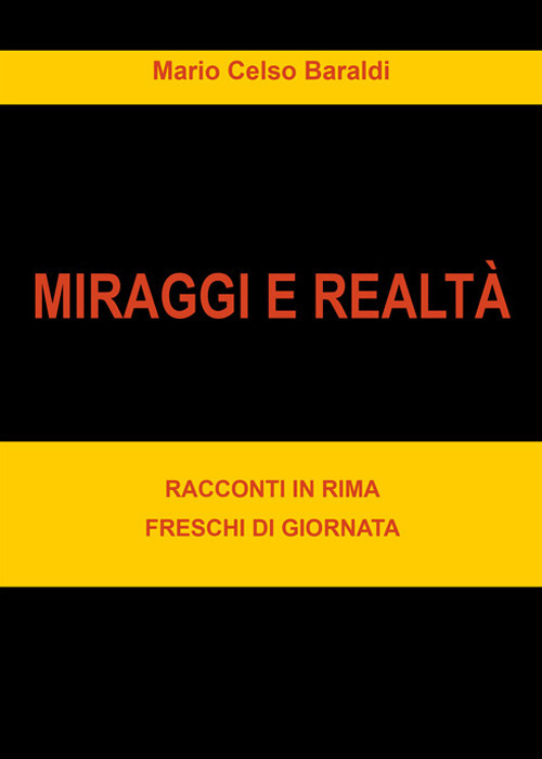 Miraggi di realtà. Racconti in rima freschi di giornata