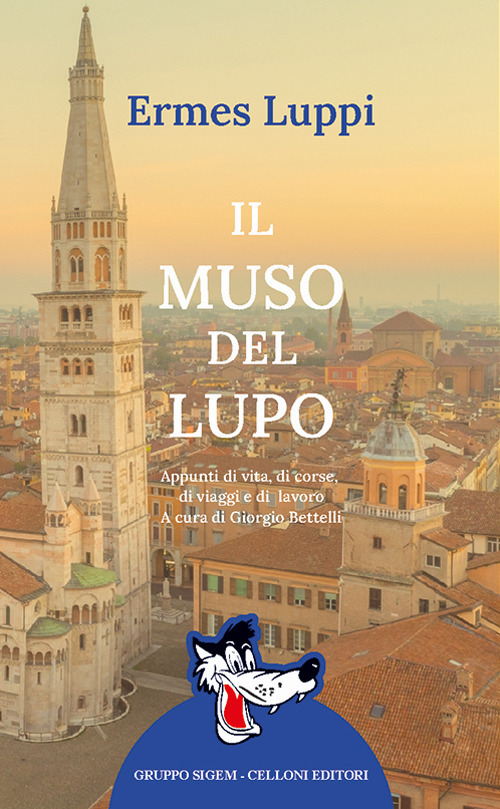 Il muso del lupo. Appunti di vita, di corse, di viaggi e di lavoro