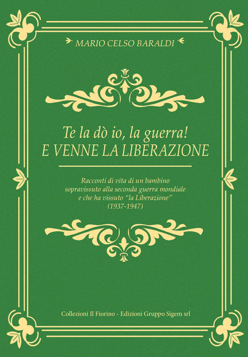 Te la dò io, la guerra! E venne la liberazione