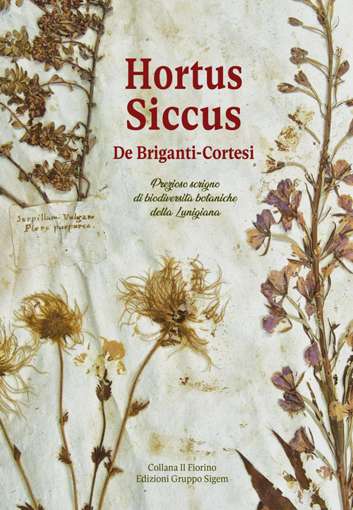 «Hortus siccus» De Briganti-Cortesi. Prezioso scrigno di biodiversità botaniche della Lunigiana