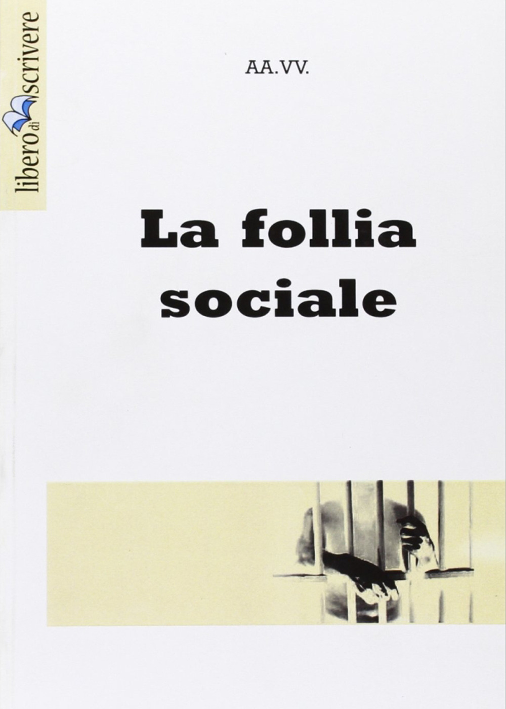 La follia sociale