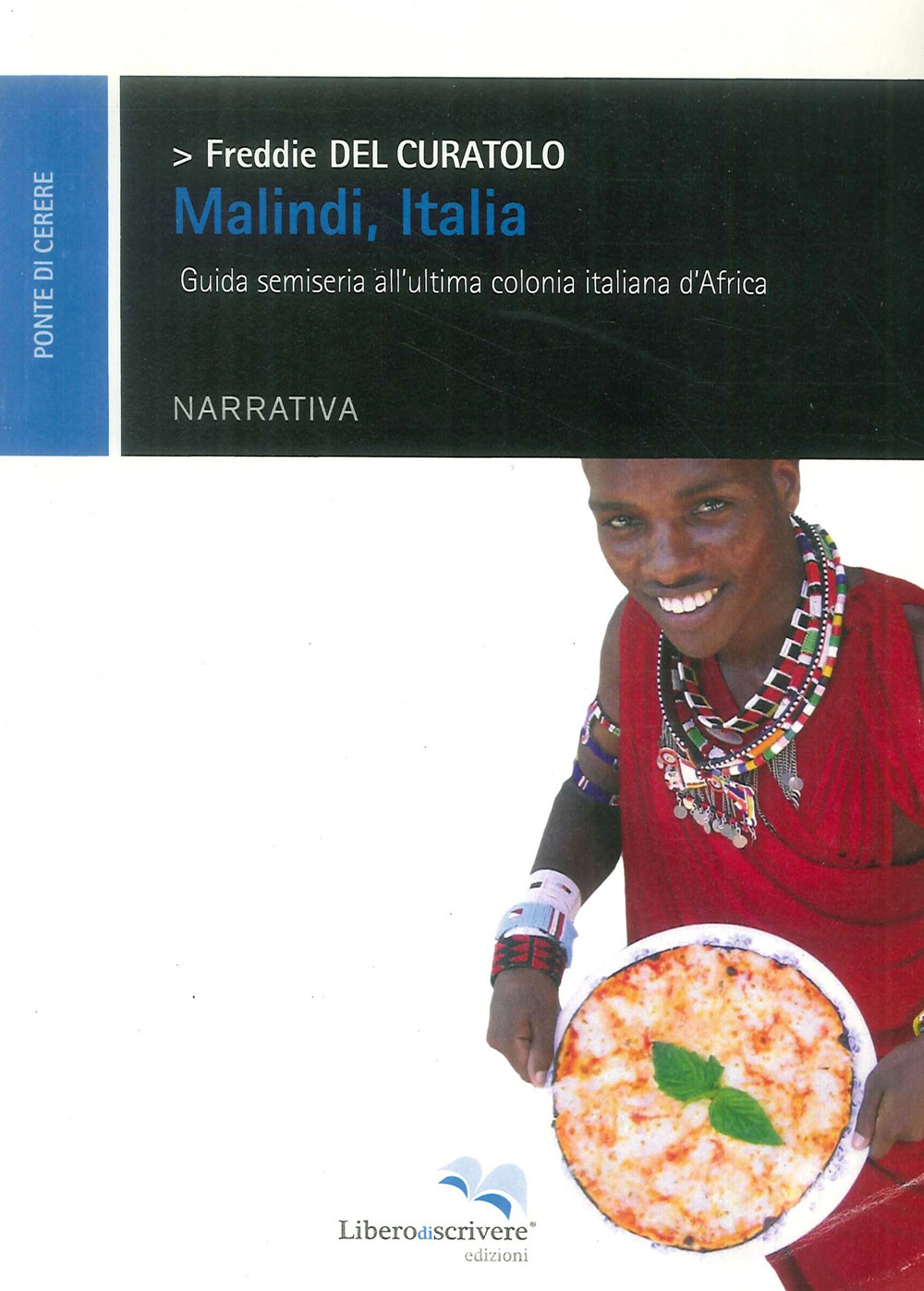 Malindi, Italia. Guida semiseria all'ultima colonia italiana d'Africa