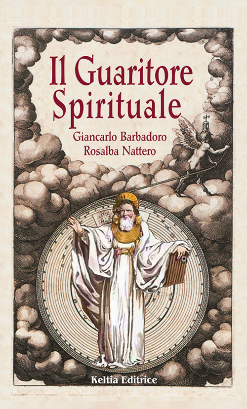 Il guaritore spirituale. La scienza segreta dell’antico sciamanesimo druidico