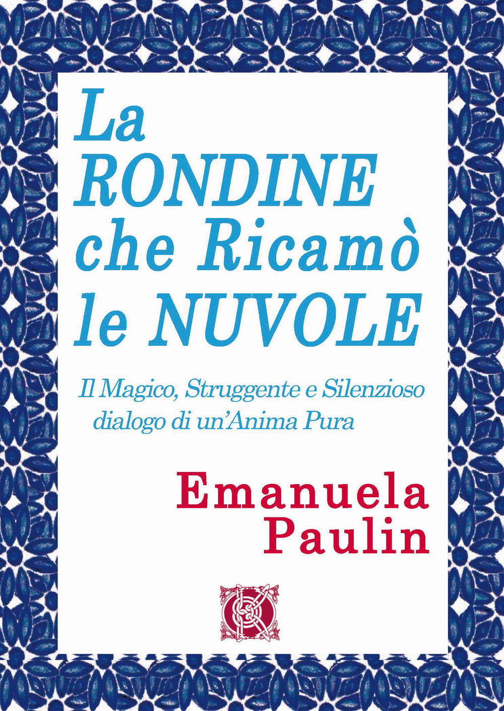 La rondine che ricamò le nuvole. Il magico, struggente e silenzioso dialogo di un’anima pura