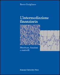 L'intermediazione finanziaria. Strutture, funzioni e controlli