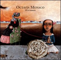 Octavia Monaco. Fili di memorie