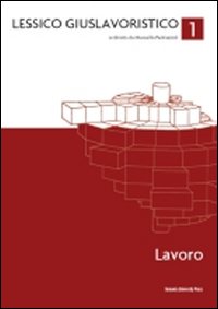 Lessico giuslavoristico. Vol. 1: Lavoro