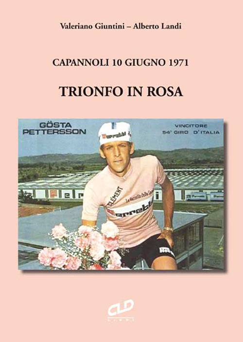 Trionfo in rosa. Capannoli 10 giugno 1971