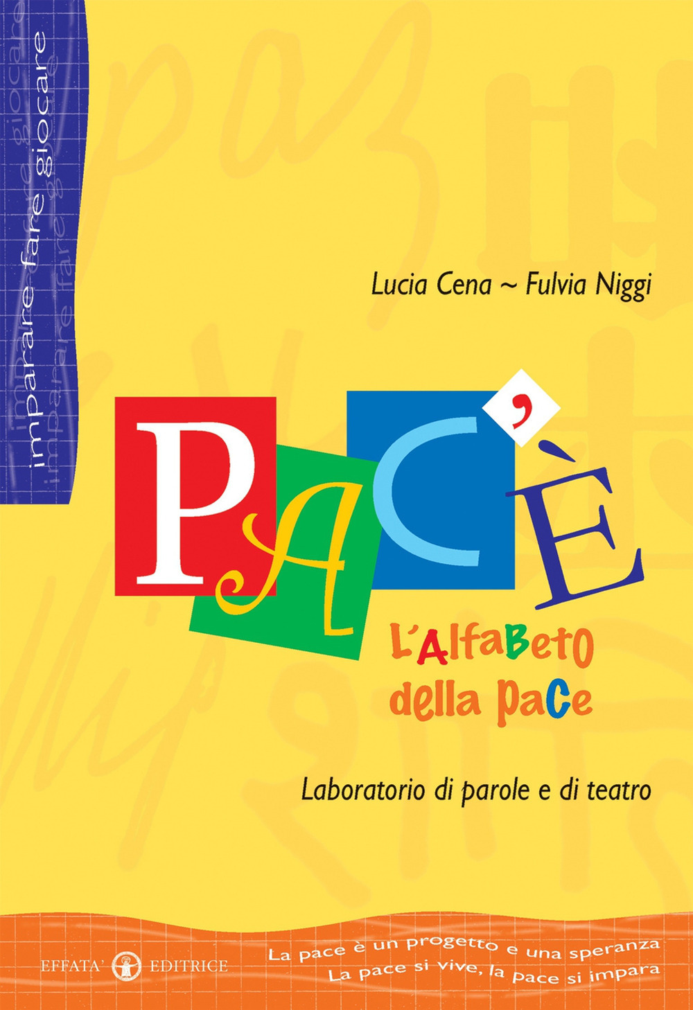 Pac'è. L'alfabeto della pace. Laboratorio di parole e di teatro