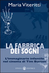 La fabbrica dei sogni. L'immaginario infantile nel cinema di Tim Burton