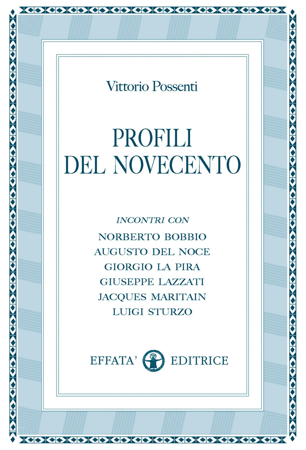 Profili del Novecento. Incontri con Roberto Bobbio, Augusto Del Noce, Giorgio La Pira, Giuseppe Lazzati, Jacques Maritain, Luigi Sturzo