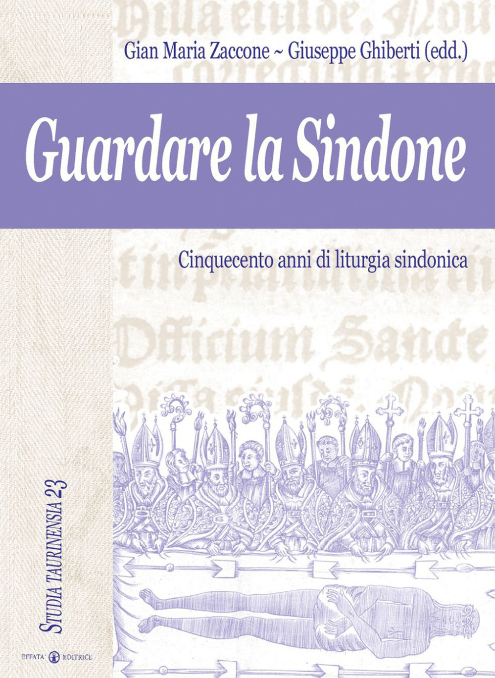 Guardare la Sindone. Cinquecento anni di liturgia sindonica