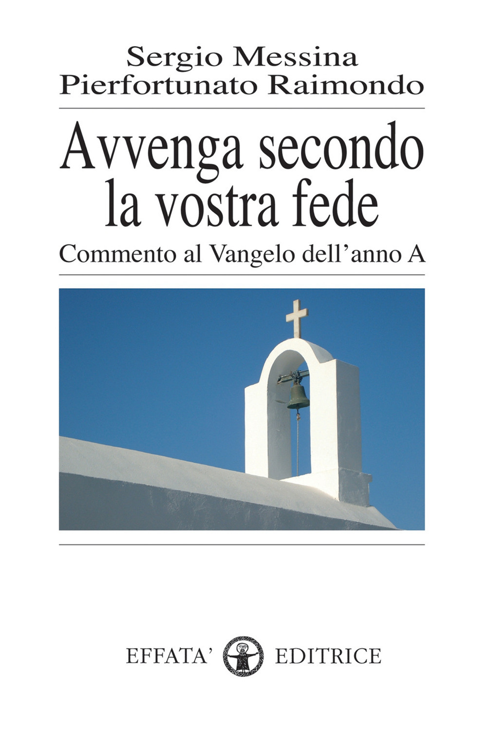 Avvenga secondo la vostra fede. Commento al Vangelo dell'anno A