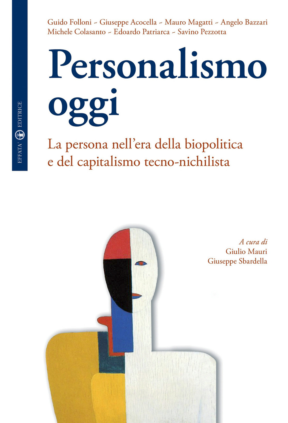 Personalismo oggi. La persona nell'era della biopolitica e del capitalismo tecno-nichilista