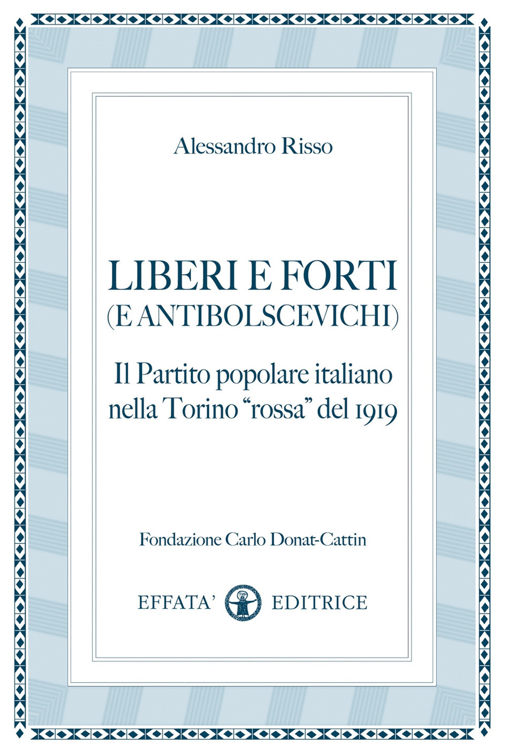 Liberi e forti (e antibolscevichi). Il Partito Popolare Italiano nella Torino «rossa» del 1919