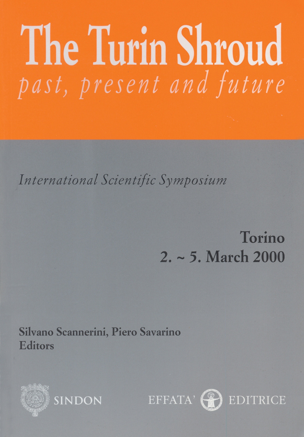 The Turin Shroud. Past, present and future. International scientific symposium. Torino (2-5 marzo 2000)