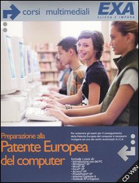 Preparazione alla Patente Europea del computer. Corso multimediale. CD-ROM