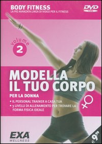 Modella il tuo corpo. Per la donna. DVD. Vol. 2