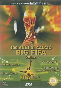 Fifa fever. Cento anni di calcio. CD-ROM. Vol. 2: Big Fifa