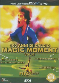 Fifa fever. Cento anni di calcio. CD-ROM. Vol. 4: Magic moment