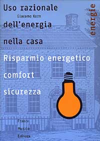 Uso razionale dell'energia nella casa. Risparmio energetico, comfort e sicurezza