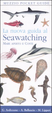 La nuova guida al seawatching. Mare aperto e coste
