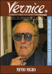 Vernice. Rivista di formazione e cultura. Vol. 50: Salvezza e dannazione del denaro. Intervista a Nievo Nigro