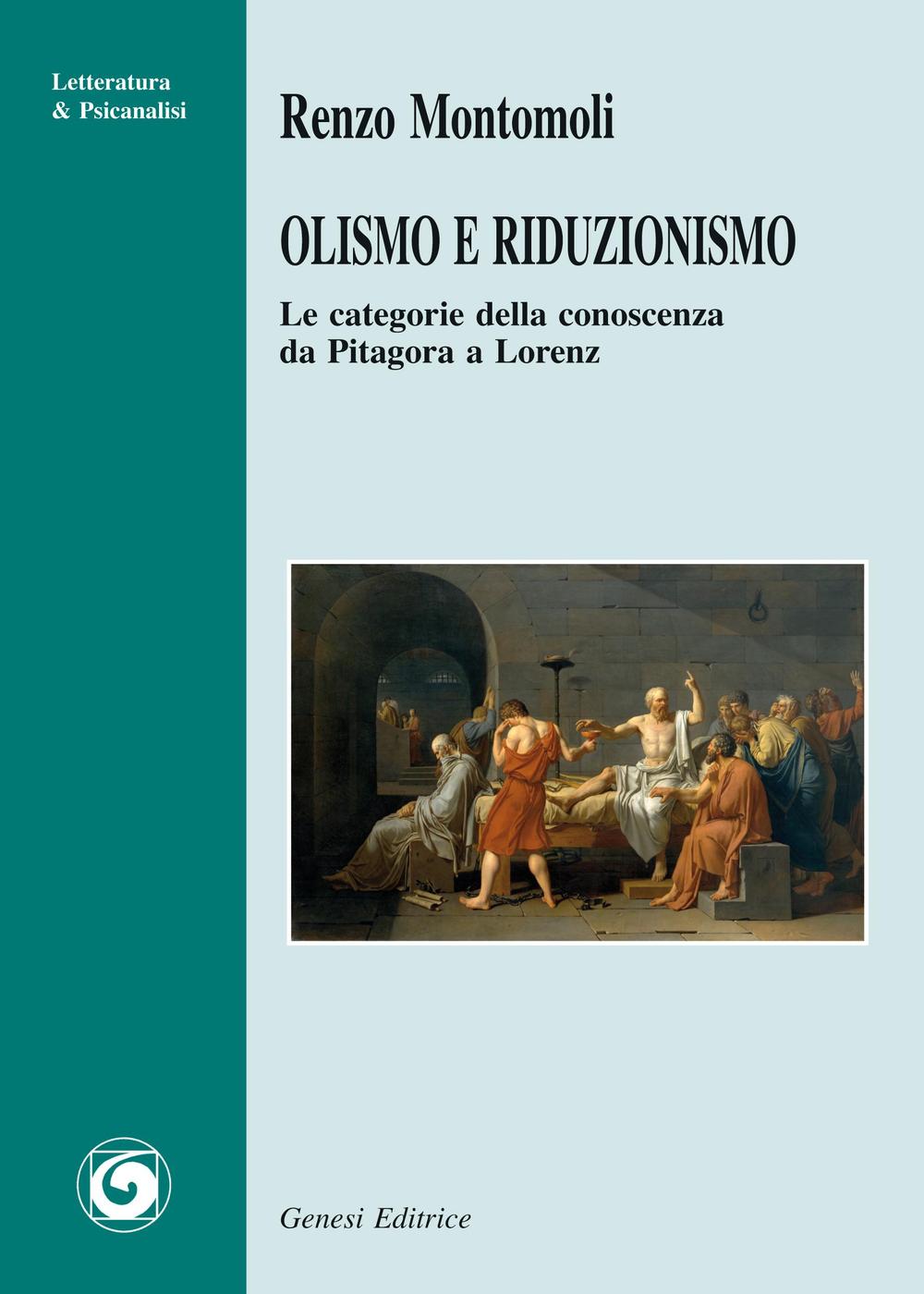 Olismo e riduzionismo. Le categorie della conoscenza da Pitagora a Lorenz