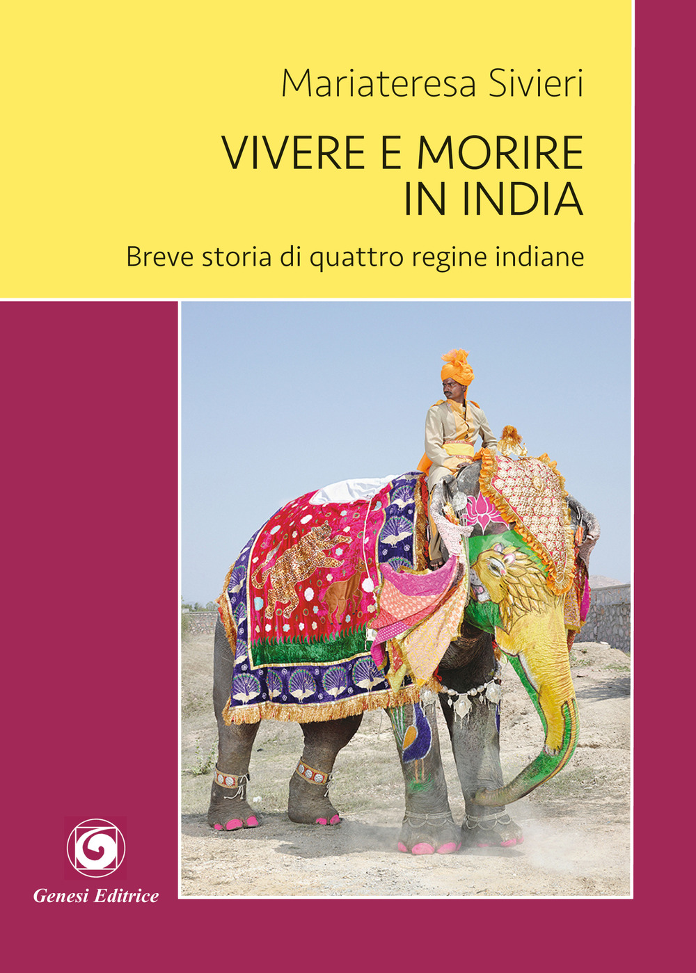 Vivere e morire in India. Breve storia di quattro regine indiane