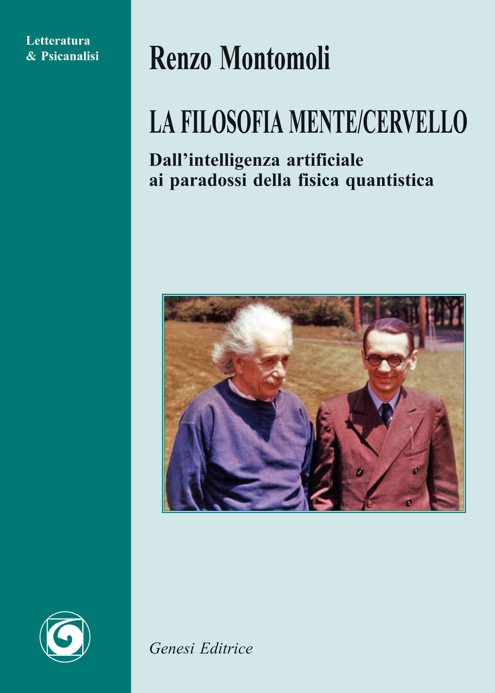 La filosofia mente/cervello. Dall’intelligenza artificiale ai paradossi della fisica quantistica