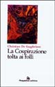 La cospirazione tolta ai folli