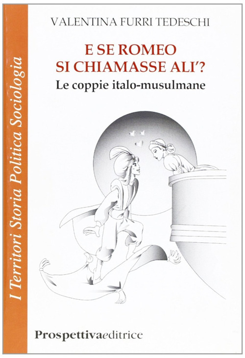 E se Romeo si chiamasse Alì? Le coppie italo-musulmane