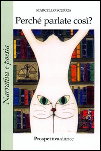 Perché parlate così?