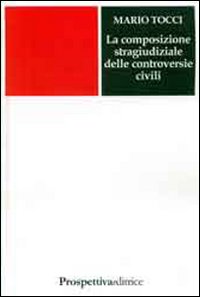 La composizione stragiudiziale delle controversie civili
