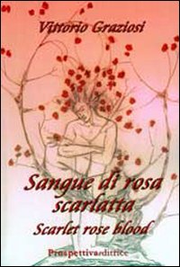 Sangue di rosa scarlatta-Scarlet rose blood