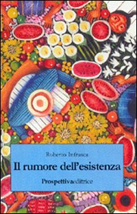 Il rumore dell'esistenza