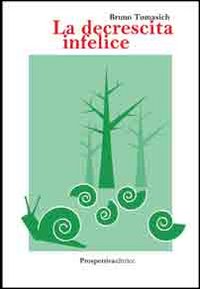La decrescita infelice