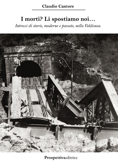 I morti? Li spostiamo noi... Intrecci di storie, moderne e passate, nella Valdisusa