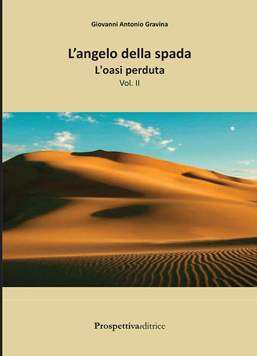 L'oasi perduta. L'angelo della spada. Vol. 2