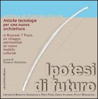 Antiche tecnologie per una nuova architettura. Un'ipotesi di futuro