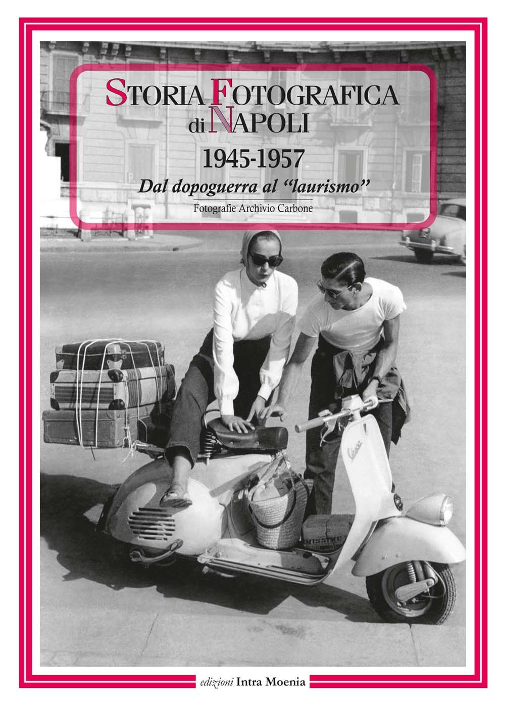 Storia fotografica di Napoli (1945-1957). Dal dopoguerra al «laurismo»