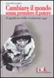 Cambiare il mondo senza prendere il potere. Il significato della rivoluzione oggi